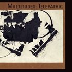 MICHAEL VLATKOVICH Michael Vlatkovich / Clyde Reed / Dave Wayne / Mark Weber : Multitudes Telepathic album cover