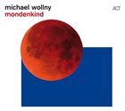 MICHAEL WOLLNY Mondenkind album cover