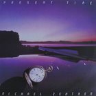 MICHAEL ZENTNER — Present Time album cover