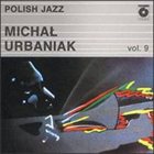 MICHAL URBANIAK Polish Jazz, Volume 9 album cover