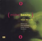 MICHEL BENITA Lower The Walls album cover