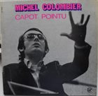 MICHEL COLOMBIER Capot Pointu album cover