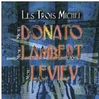 MICHEL DONATO Les Trois Michel album cover