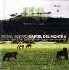 MICHEL GODARD Castel Del Monte II album cover