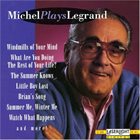 MICHEL LEGRAND Michel Plays Legrand album cover