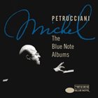 MICHEL PETRUCCIANI Michel – The Blue Note Albums album cover