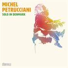 MICHEL PETRUCCIANI Solo in Denmark album cover