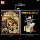 MICHEL PORTAL Le Retour De Martin Guerre / Balles Perdues album cover