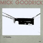 MICK GOODRICK — In Pas(s)ing album cover