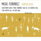 MIGUEL FERNÁNDEZ Afrikan Blues album cover