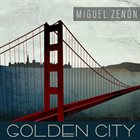 MIGUEL ZENÓN Golden City album cover