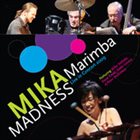 MIKA STOLTZMAN (AKA MIKA YOSHIDA) Marimba Madness album cover