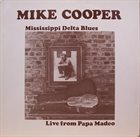 MIKE COOPER Mississippi Delta Blues - Live From Papa Madeo album cover