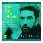 MIKE LEDONNE Mike LeDonne Quintet : Waltz For An Urbanite album cover