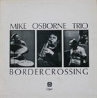 MIKE OSBORNE — Border Crossing album cover