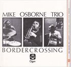 MIKE OSBORNE Border Crossing + Marcel's Muse album cover