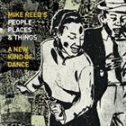 MIKE REED People Places and Things: A New Kind of Dance album cover