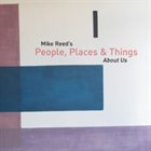 MIKE REED People Places and Things: About Us album cover