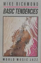 MIKE RICHMOND Basic Tendencies album cover