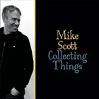 MIKE SCOTT Collecting Things album cover