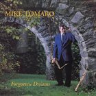 MIKE TOMARO Forgotten Dreams album cover