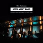 MIKE WESTBROOK After Abbey Road: Celebrating the 50th Anniversary of The Beatles' Classic album cover