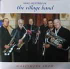 MIKE WESTBROOK Mike Westbrook / The Village Band : Waxeywork Show album cover