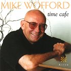 MIKE WOFFORD Time Cafe album cover