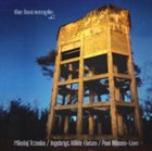 MIKOŁAJ TRZASKA Mikolaj Trzaska, Ingebrigt Haker Flaten, Paal Nilssen-Love : The Last Temple vol.3 album cover