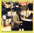 MILAN SVOBODA Milan Svoboda, Moravian Philharmonic Orchestra Conducted Stanislav Vavřínek : Hommage Aux Beatles album cover