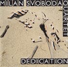 MILAN SVOBODA Milan Svoboda Quartet : Dedication album cover