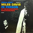 MILES DAVIS In Person: Friday Night at the Blackhawk, San Francisco, Volume 1 album cover