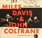 MILES DAVIS Miles Davis & John Coltrane ‎: The Final Tour - The Bootleg Series, Vol. 6 album cover