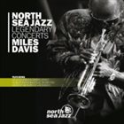 MILES DAVIS North Sea Jazz Legendary Concerts album cover