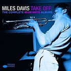 MILES DAVIS Take Off: The Complete Blue Note Albums album cover