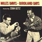 MILES DAVIS — Birdland Days (aka The Birdland Sessions aka Miles Davis & Stan Getz : Conception) album cover