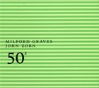 MILFORD GRAVES 50² (with John Zorn) album cover