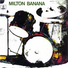 MILTON BANANA Milton Banana (1972) album cover