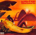 MILTON BANANA Samba é Isso album cover