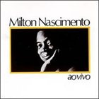 MILTON NASCIMENTO Ao Vivo album cover