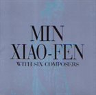 MIN XIAO-FEN With Six Composers album cover