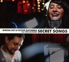MIRIAM AST Miriam Ast & Victor Gutierrez feat. Stan Sulzmann : Secret Songs album cover