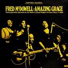 MISSISSIPPI FRED MCDOWELL Fred McDowell With The Hunter's Chapel Singers ‎: Amazing Grace album cover