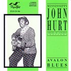 MISSISSIPPI JOHN HURT Avalon Blues: Library of Congress Sessions album cover