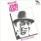 MISSISSIPPI JOHN HURT In Concert album cover