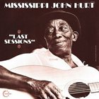 MISSISSIPPI JOHN HURT Last Sessions album cover