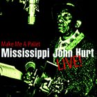 MISSISSIPPI JOHN HURT Make Me A Pallet album cover