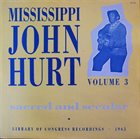 MISSISSIPPI JOHN HURT Volume 3 : Sacred And Secular album cover