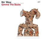 MO'BLOW Gimme The Boots album cover
