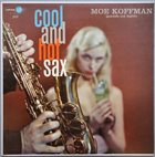 MOE KOFFMAN Moe Koffman Quartette And Moe Koffman Septette : Cool And Hot Sax album cover